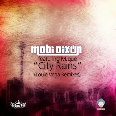 City Rains Louie Vega Remix 專輯 Mobi Dixon/NaakMusiQ