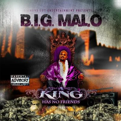 A King Has No Friends 專輯 B.I.G. Malo/Rydah J. Klyde/Jamhari De Trinijam