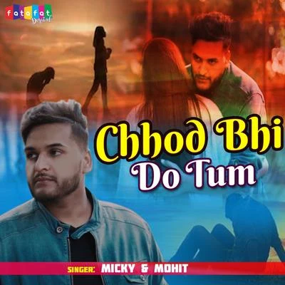 Chhod Bhi Do Tum 專輯 Eduardo Antonio/Micky