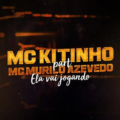 Ela Vai Jogando 專輯 Mc Kitinho/Mc Lustosa/Mc 7 Belo