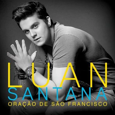 Oração de São Francisco - Single 專輯 Luan Santana/Jetlag Music/Fernando & Sorocaba/Nego do Borel