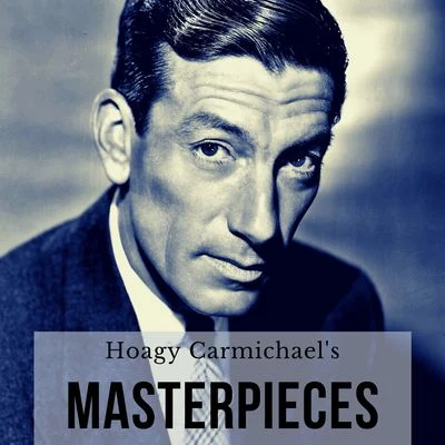 Hoagy Carmichaels Masterpieces 專輯 Hoagy Carmichael