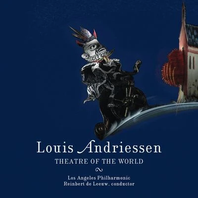 Andriessen: Theatre of the World 專輯 Los Angeles Philharmonic