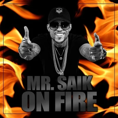 Mr. SaikFlex On Fire