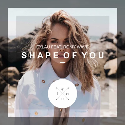 Shape Of You 專輯 Exlau