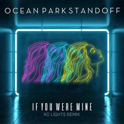 If You Were Mine (KC Lights Remix) 專輯 Samantha Ronson/Ocean Park Standoff