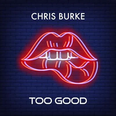 Too Good 專輯 Chris Burke