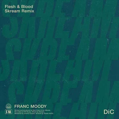 Flesh and Blood (Skream Lockdown Autonomic Remix) 專輯 Franc Moody