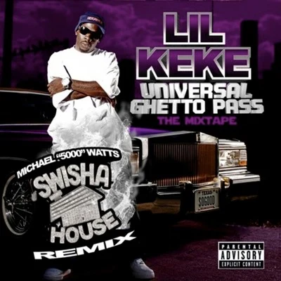 Swishahouse Remix: Universal Ghetto Pass 专辑 Lil’ Keke