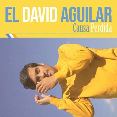 Causa Perdida 專輯 El David Aguilar