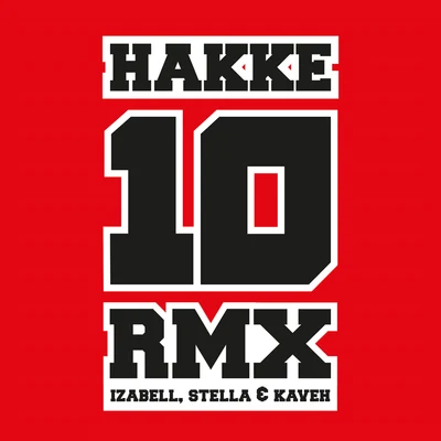 Hakke 10 RMX 專輯 Doni Mula/Stella Mwangi/Cherie Mwangi/PappaiSjappa/Zeki