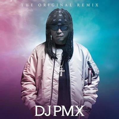 THE ORIGINAL REMIX 專輯 DJ PMX