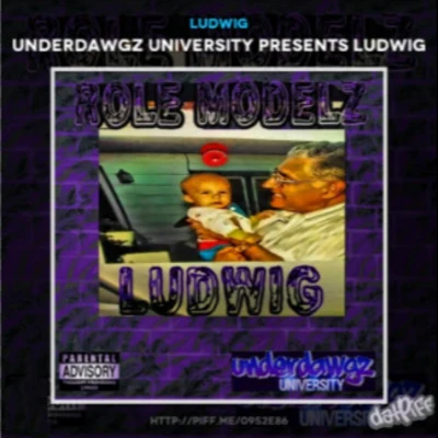 Underdawgz University Presents. Ludwig Role Modelz 专辑 Ludwig