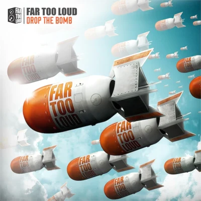 Drop The Bomb 專輯 Far Too Loud