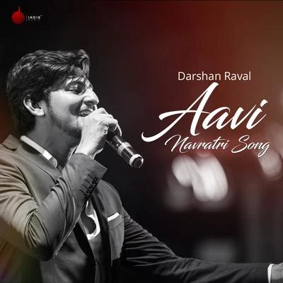 Aavi Navratri 專輯 Darshan Raval/Rashid Ali/Neeti Mohan/Neeraj Shridhar/Sonu Nigam