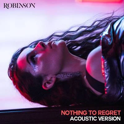 Nothing to Regret (Acoustic Version) 專輯 Robinson