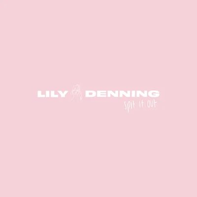 Lily Denning Spit It Out