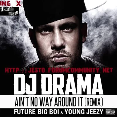 Aint No Way Around It (Remix) 專輯 Dj Drama