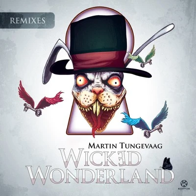 Wicked Wonderland (Remixes) 專輯 Martin Tungevaag