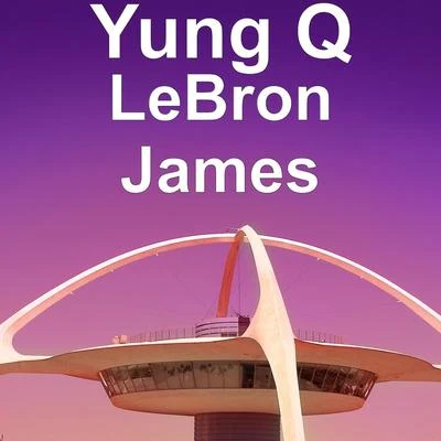 Lebron James 专辑 OTG Flex/Yung Q/Kay Fella/Colby