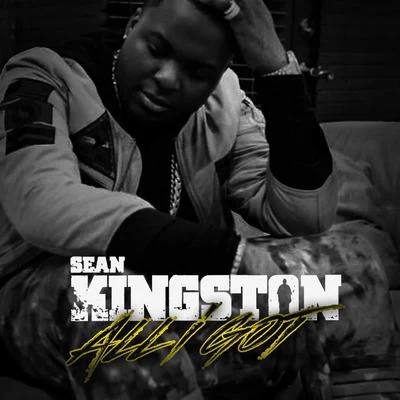 Sean Kingston All I Got