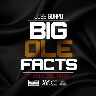 Big Ole Facts (feat. Cool Amerika) 專輯 Jose Guapo