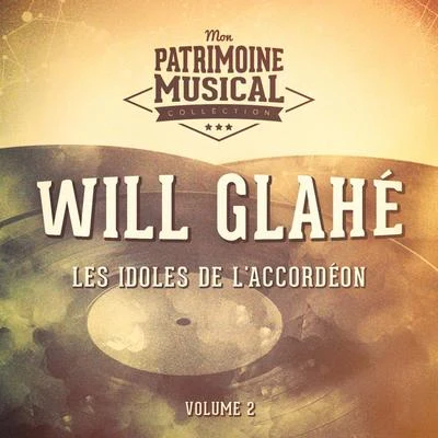 Les idoles de l&#x27;accordéon : Will Glahé, Vol. 2 专辑 Kölner Tanz- und Unterhaltungsorchester/August Schnorrenberg/Jupp Schmitz/Toni Gerhards/Toni Steingass