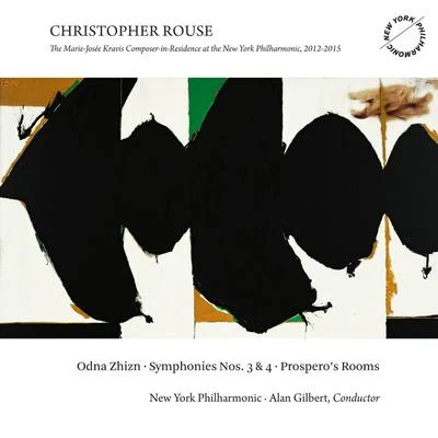 Alan Gilbert Christopher Rouse: Odna Zhizn, Symphonies Nos. 3 & 4 and Prosperos Rooms