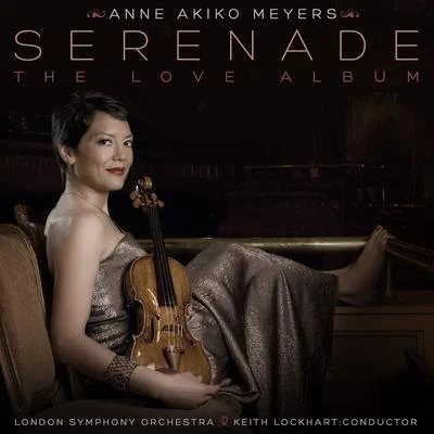 London Symphony Orchestra/Anne Akiko Meyers Serenade: The Love Album