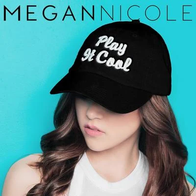 Play It Cool 專輯 Megan Nicole