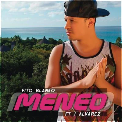 Meneo (Remix) 專輯 Sensei Musica/Fito Blanko