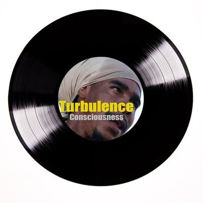 Turbulence Consciousness ‎ 专辑 Turbulence