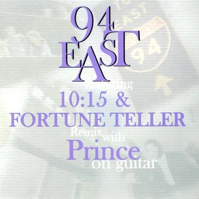 94 East Featuring "10:15" & "Fortune Teller" (Remix) With Prince On Guitar 專輯 94 East