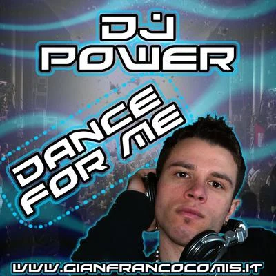 Dance for Me 专辑 Dj Power