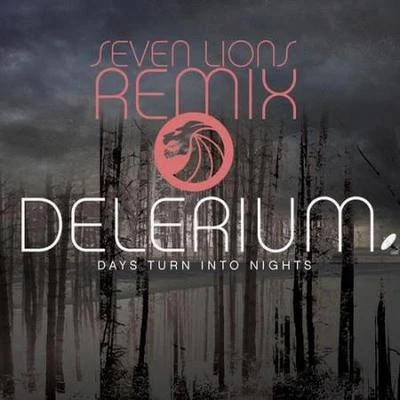 Days Turn Into Nights (Seven Lions Remix) 專輯 Celestial/Delerium/Mythos/Enigma/ERA