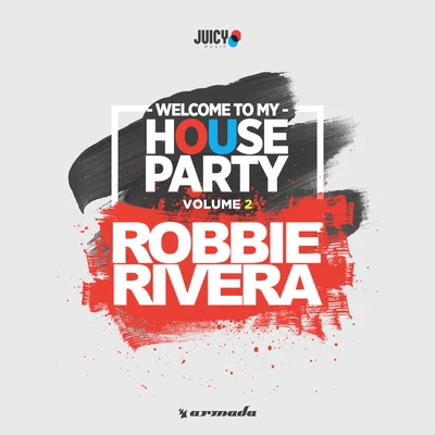 Welcome To My House Party, Vol. 2 (Selected by Robbie Rivera) 专辑 Jordan Kaahn/Robbie Rivera