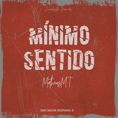 Mínimo Sentido 专辑 Ponto 30 Records/MatheusMT/Mr. Dreka/Raffé/SamuraiMC