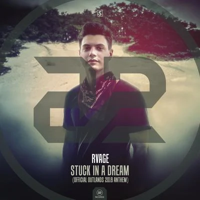 Stuck In A Dream (Official Outlands 2018 Anthem) 專輯 RVAGE/Bas/Retrospect/RAM/KELTEK