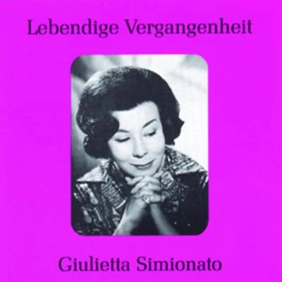 Giulietta SimionatoRenata TebaldiGiulio FioravantiFranco RicciardiOrchestra dellAccademia Nazionale di Santa CeciliaCoro dellAccademia Nazionale Di Santa CeciliaFranco Capuana Lebendige Vergangenheit - Giulietta Simionato