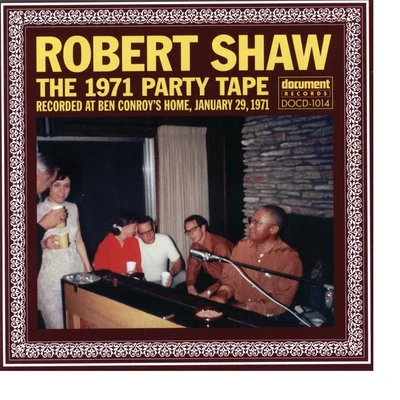 Robert Shaw The 1971 Party Tape 專輯 Robert Conant/Robert Shaw/Robert Arnold