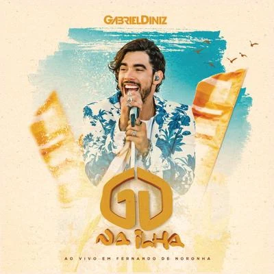 Gabriel Diniz Na Ilha (Ao Vivo) 专辑 Gabriel Diniz