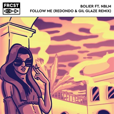 Follow Me (Redondo & Gil Glaze Remix) 专辑 Bolier/Malone/Dominica/Hannah Jane Lewis/NBLM