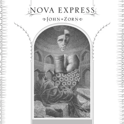 Nova Express 专辑 John Zorn/Charles K. Noyes/Henry Kaiser/Lesli Dalaba