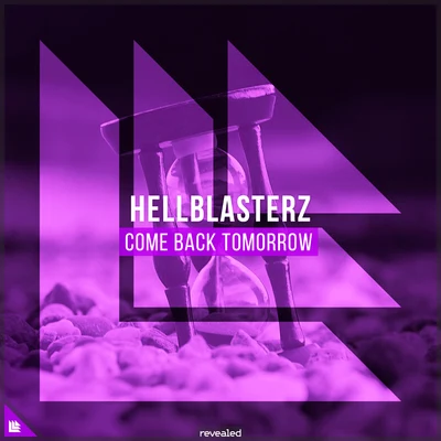 Come Back Tomorrow 專輯 Hellblasterz