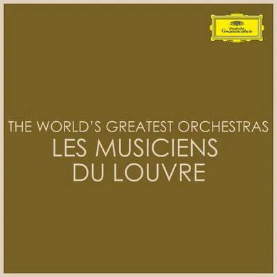 The World&#x27;s Greatest Orchestras - Les Musiciens du Louvre 专辑 Rachel Yakar/Les Musiciens du Louvre/Gerard Theruel/Philippe Huttenlocher/Marc Minkowski