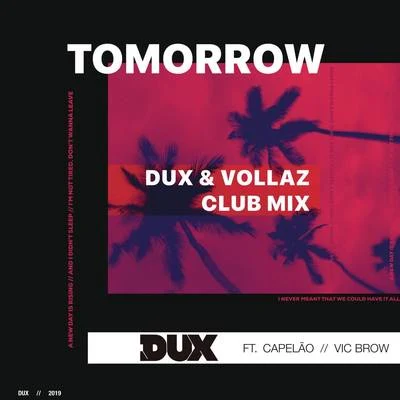 Tomorrow (DUX & Vollaz Club Mix - Extended) 專輯 Kubi/DUX/Kiko Franco