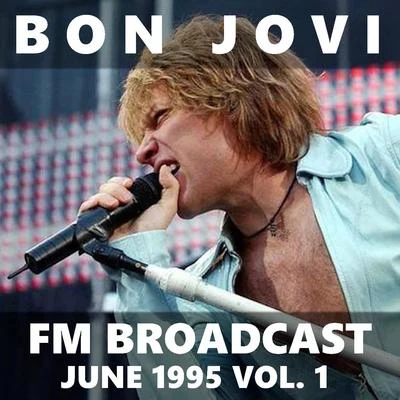 Bon Jovi Bon Jovi FM Broadcast June 1995 vol. 1