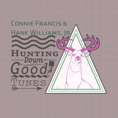 Hunting Down Good Tunes 專輯 JR./Connie Francis & Hank Williams