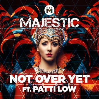 Not Over Yet 专辑 Majestic