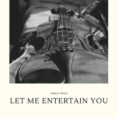 Let Me Entertain You 專輯 Annie Ross